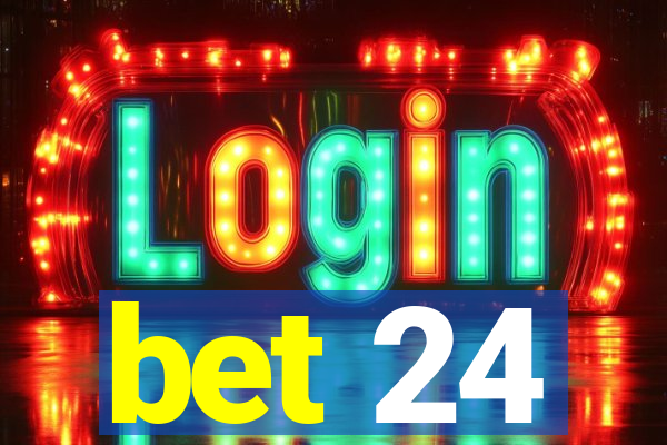 bet 24